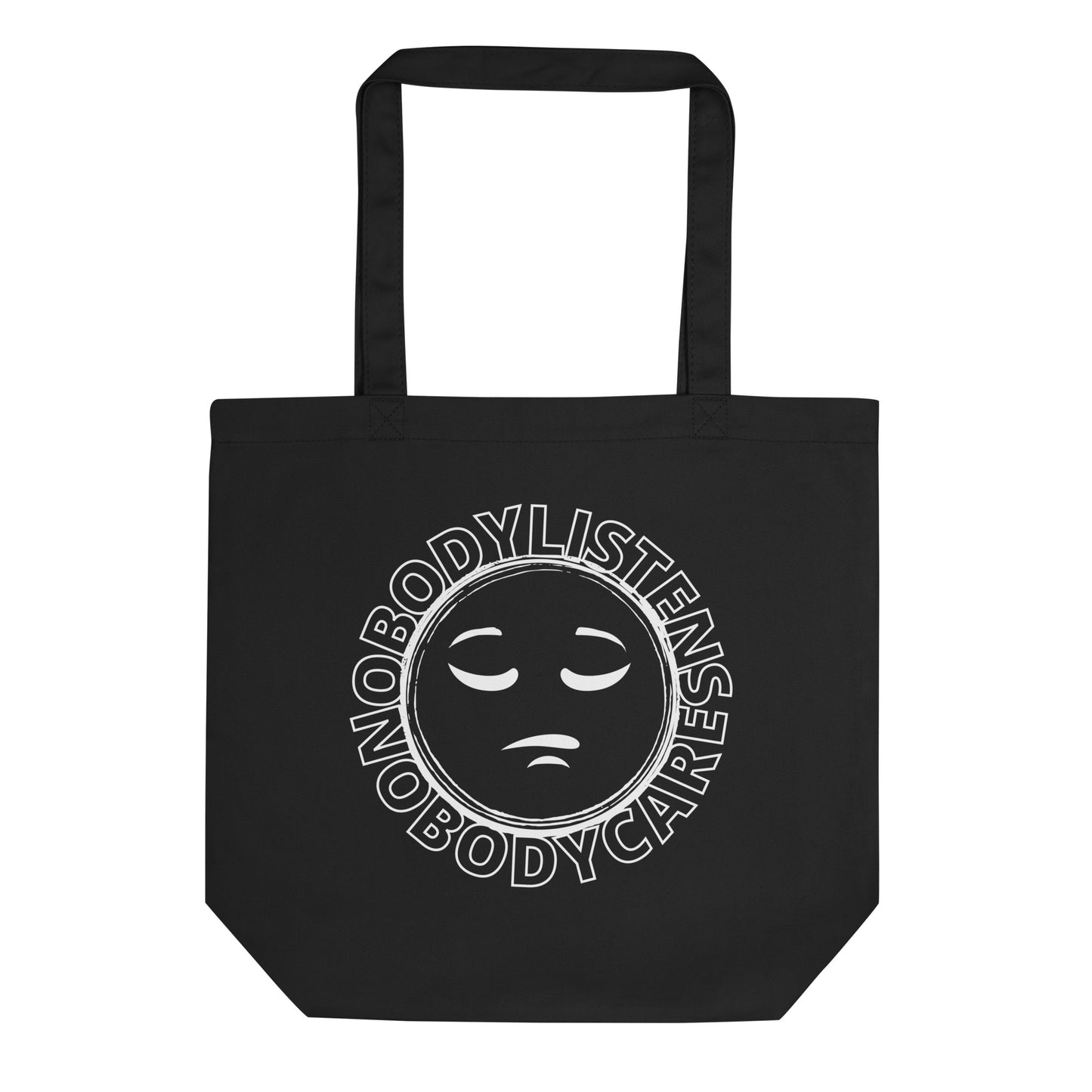 Eco Tote Bag Nobody Listens Nobody Cares
