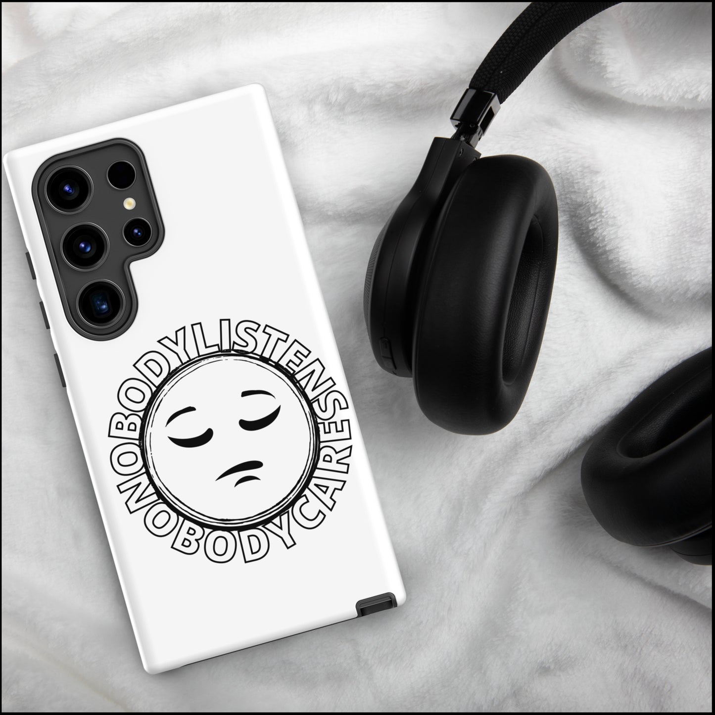 Tough case for Samsung® Nobody Listens Nobody Cares