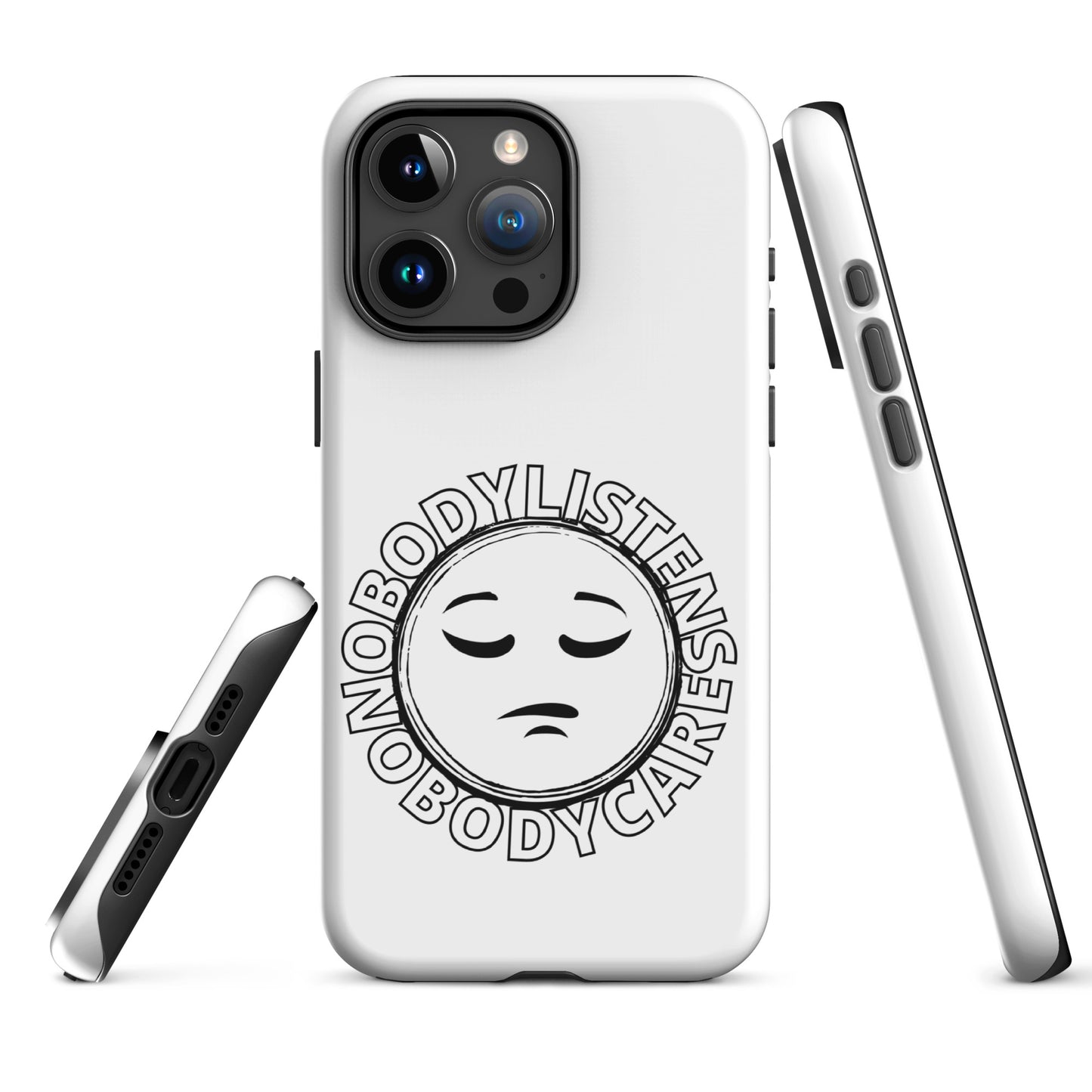 Tough Case for iPhone® Nobody Listens Nobody Cares