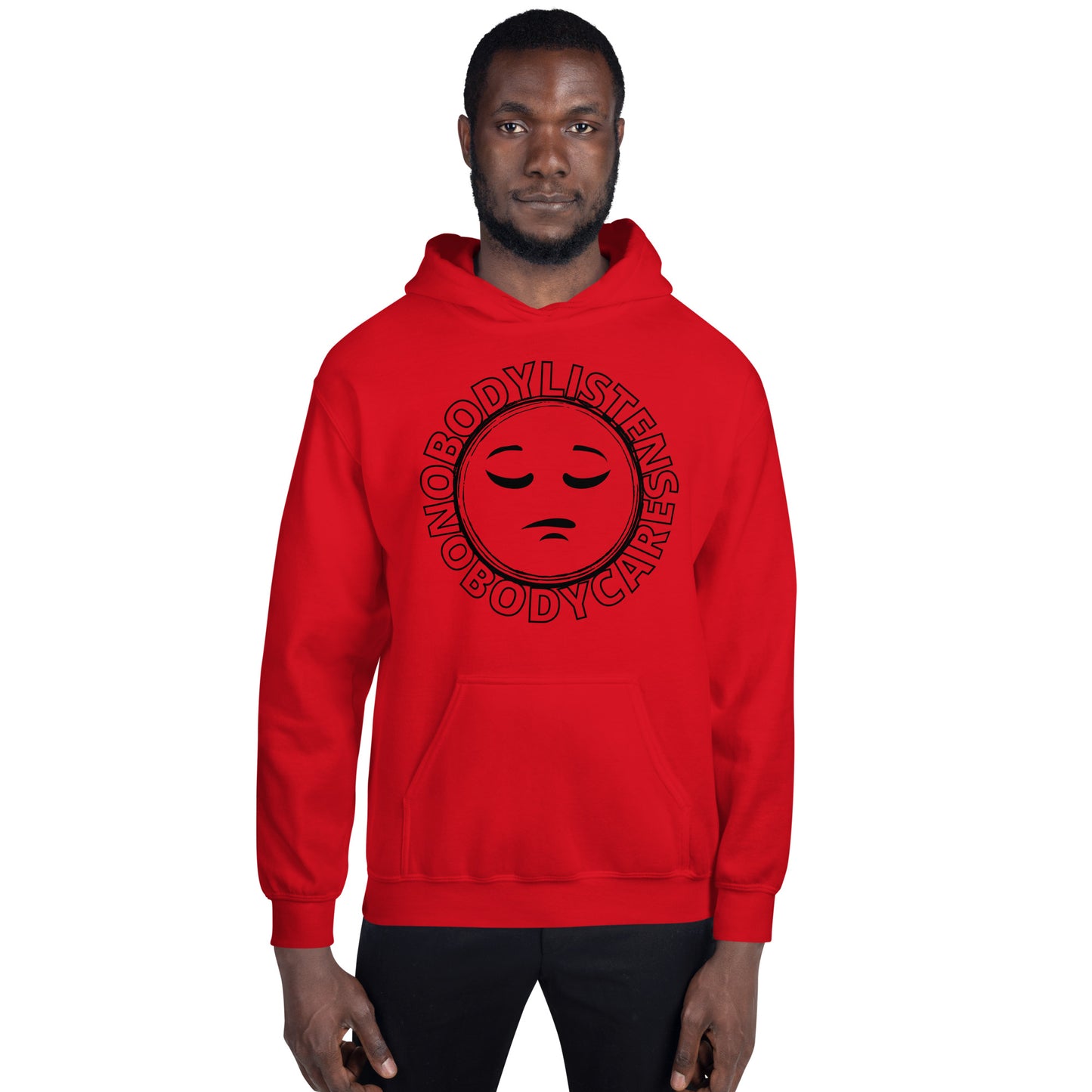 Unisex Hoodie Nobody Listens Nobody Cares